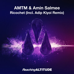AMTM & Amin Salmee - Ricochet (Adip Kiyoi Remix)