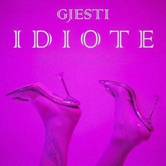 GJESTI - IDIOTE