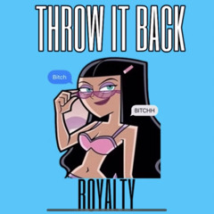 ROYALTY - Throw It Back prod. by Paven Melody