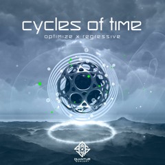 Optimize & Regressive - Cycles of time | Out Now