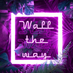 Wall the way