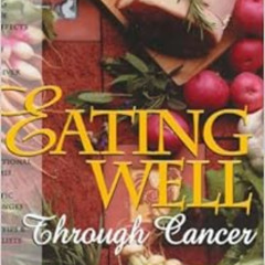 FREE EBOOK 🖌️ Eating Well Through Cancer: Easy Recipes & Recommendations During & Af