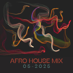 Afro House Mix | 05-2025