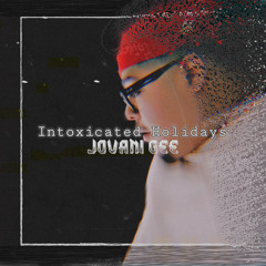 Jovani Gee - Intoxicated holidays