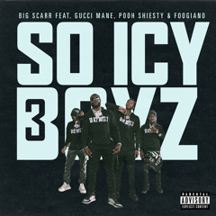 SoIcyBoyz 3 (feat. Gucci Mane, Pooh Shiesty, Foogiano & Tay Keith)