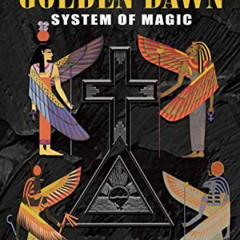 [Download] EPUB 📂 The Complete Golden Dawn System of Magic by  Israel Regardie,David