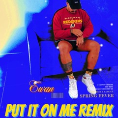 Ewan - Put It On Me Remix