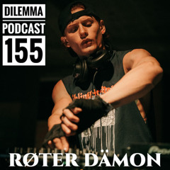 Røter Dämon Dilemma Podcast 155