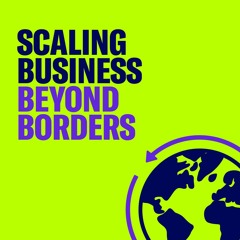Scaling Business Beyond Borders