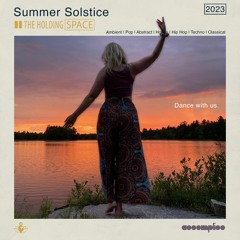 Summer Solstice 2023 | Ambient | Pop | Abstract | House | Tech House | Techno | Classical