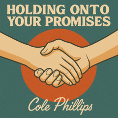 Holding Onto Your Promises
