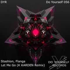 Stashion, Flanga - Let Me Go (K KARDEN Remix Edit)