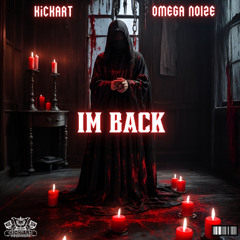 Kickart X Omega noize - I'm Back