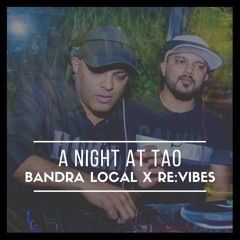 A Night At TAO - Afro House Set Mixed By Bandra Local & Re Vibes)