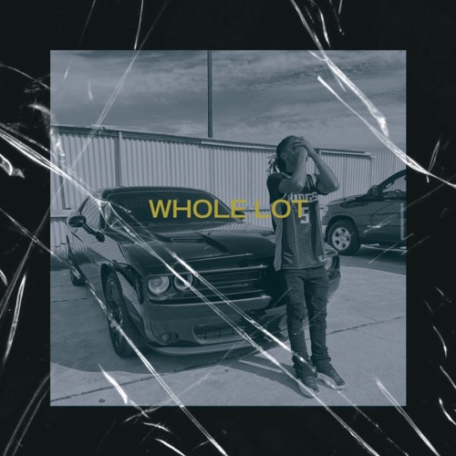 Whole Lot (Prod. Andriy)