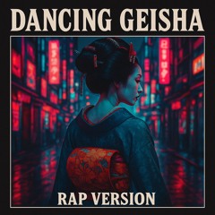 Dancing Geisha -Rap ver-