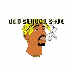 Old School Shit