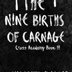 READ EBOOK 📌 The Nine Births of Carnage (Cross Academy Book 3) by  Valicity Elaine E
