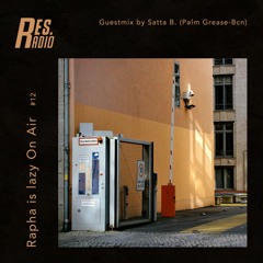 Rapha is 'Lazy On Air' w/ Guestmix by Satta B (Palmgrease-Bcn) [09.02.21]