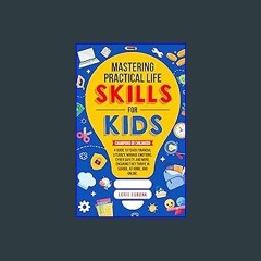 Ebook PDF  ⚡ Mastering Practical Life Skills for Kids: Champions of Childhood: A Guide to Teach Fi