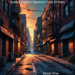 Street Wise (Freestyle)—Ft. Bayonet + Law Of Warz