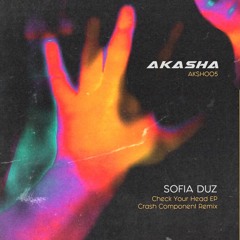AKSH005 - Sofia Duz - Check Your Head EP (incl. Crash Component Remix)