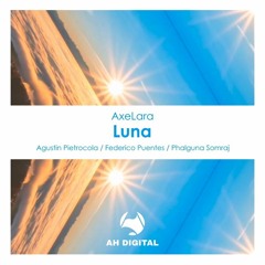 Premier . AxeLara - Luna (Agustin Pietrocola Remix) AH DIGITAL