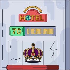 Hotel #70 - O Reino Unido