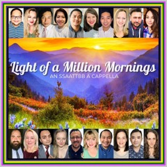 Light of a Million Mornings (SSAATTBB acappella)