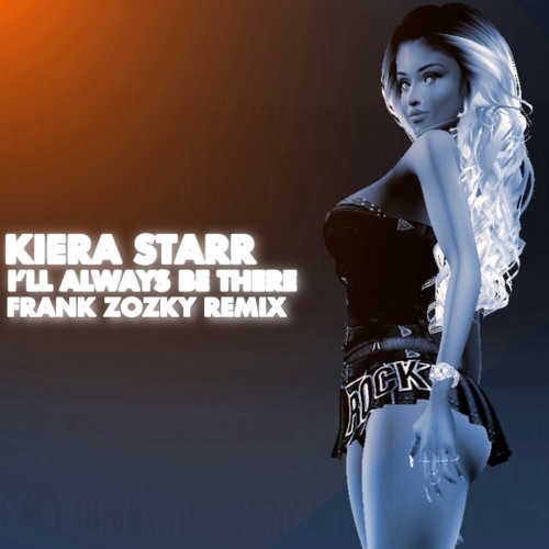 I'll Always Be There (Frank Zozky Remix)