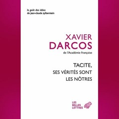 Xavier Darcos - Tacite, ses vérités sont les nôtres