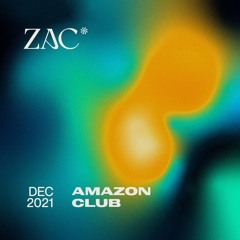 ZAC @ Amazon Club <Live Set> | Dec 2021