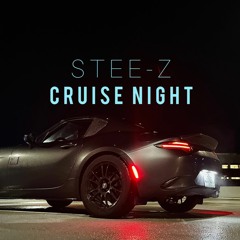 Cruise Night | STEE-Z Playlist
