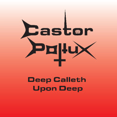 Castor Pollux - Deep Calleth Upon Deep