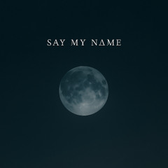 say my name (demo • unreleased)
