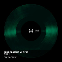Andre Butano, Peip M - About Us (Ssero Remix) [MNT002]