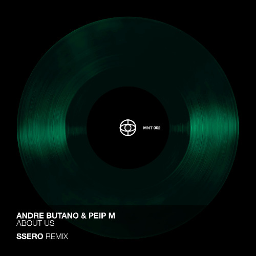 Andre Butano, Peip M - About Us (Ssero Remix) [MNT002]