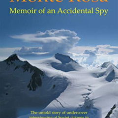 [Read] KINDLE 📰 Monte Rosa: Memoir of an Accidental Spy by  Jaroslaw Martyniuk PDF E