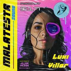 LUXI VILLAR @ Malatesta Sound PODCAST 17