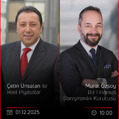 Murat Özsoy - Çetin Ünsalan ile Reel Piyasalar