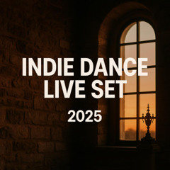 Indie Dance Live Set 2025