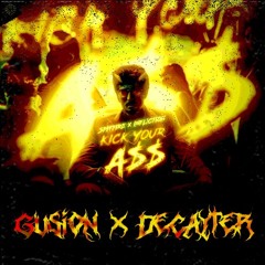 Spitfire & Infliction - Kick Your Ass (Gusion & Decayter Edit)