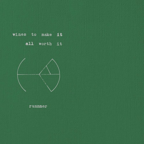 Runnner - vines to make it all worth it