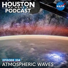 Houston We Have a Podcast: Atmospheric Waves