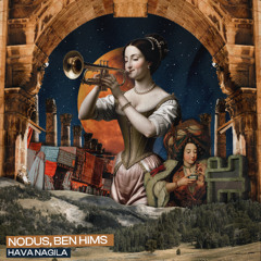 NODUS , Ben Hims - Hava Nagila (Extended)