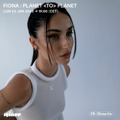 FIONA : PLANET <to> PLANET - 23 Janvier 2023