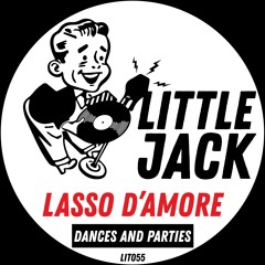 Lasso D'Amore - Dances And Parties (Original Mix)