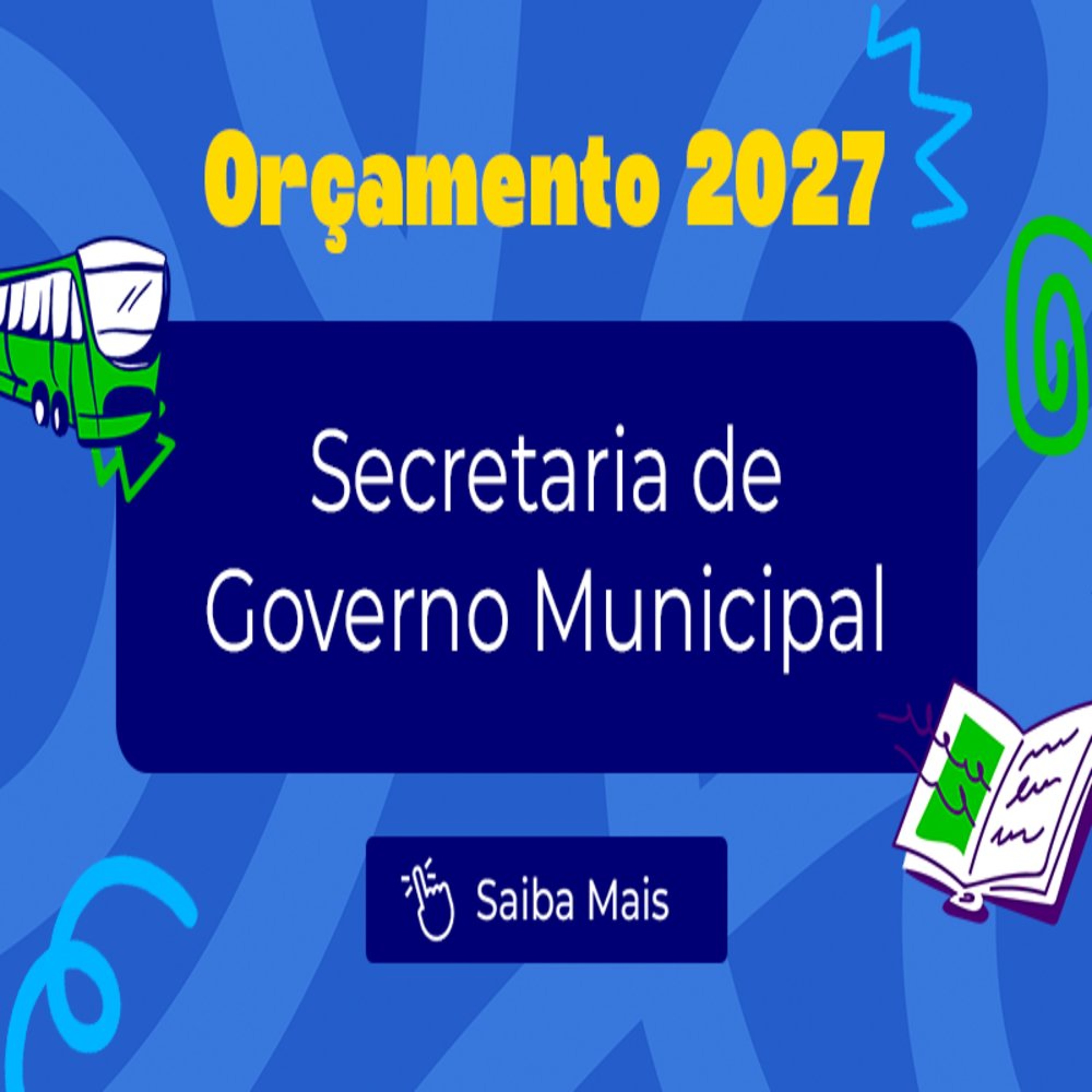 13.10.2026 = SECRET. MUNICIPAL DE GOVERNO TERÁ MAIS DE R$ 727  MILHÕES NO ORÇAMENTO 2027