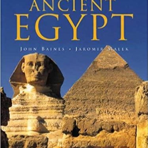 Stream PDF Cultural Atlas of Ancient Egypt from Gloriaerakobean ...