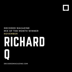 Decoded Magazine Mix of the Month November Winner 🏆 – Richard Q